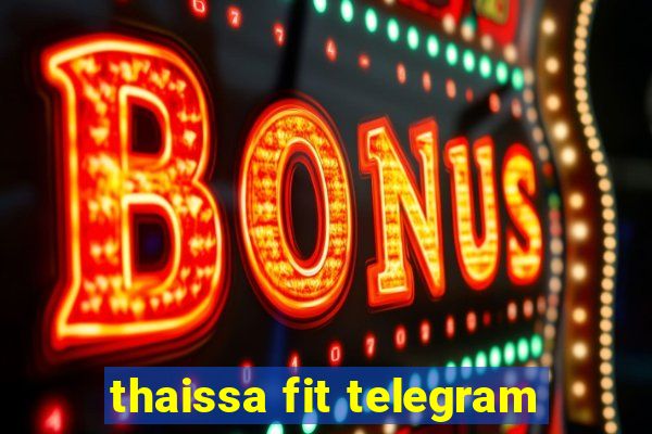 thaissa fit telegram